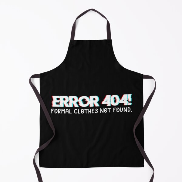 Item preview, Error 404! Formal Clothes Not Found designed and sold by ShaykhUmer.