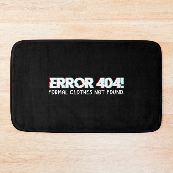 Item preview, Error 404! Formal Clothes Not Found designed and sold by ShaykhUmer.