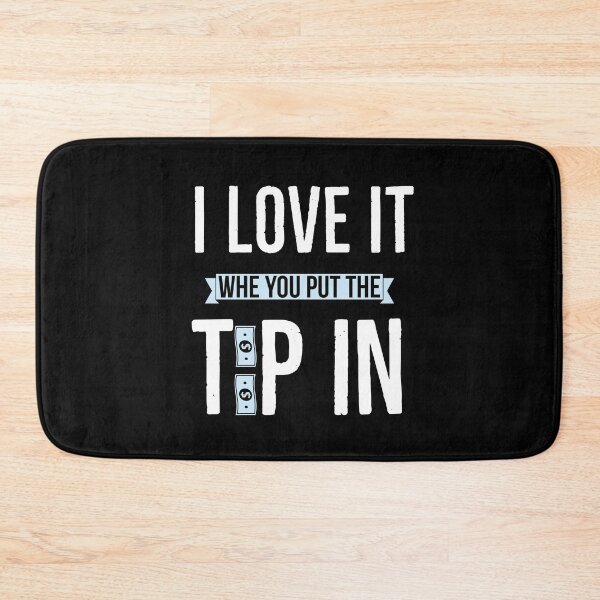 Item preview, I Love It When When You Put The Tips In Bartender gift designed and sold by Luna1Shop.