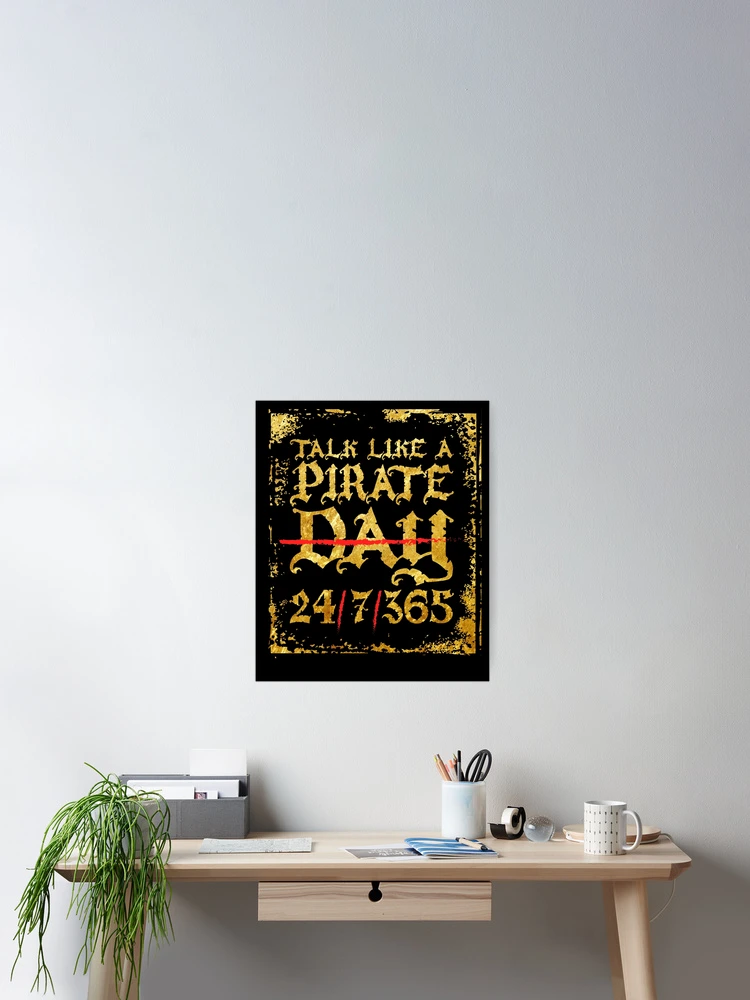 Imagen 2 de 3, Póster con la obra Talk Like A Pirate Day 24/7/365 Funny Speak Pirate Language Gear, diseñada y vendida por DynamicDesign.