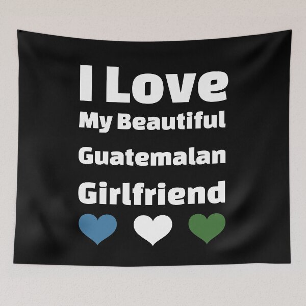 Item preview, I Love My Beautiful Guatemalan Girlfriend - Guatemala Girlfriend designed and sold by DiceNLDesigns.