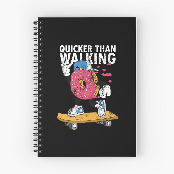 Item preview, Skateboarder Skateboard Quote Donut Skater Quicker than walking designed and sold by FalkDania.