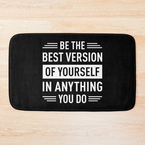 Item preview, Be The Best Version Of Yourself In Anything You Do (White) designed and sold by FilipeFerreira.
