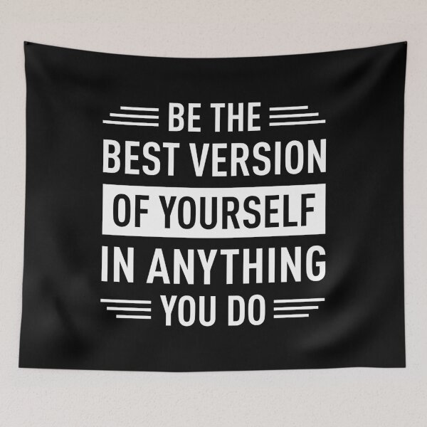 Item preview, Be The Best Version Of Yourself In Anything You Do (White) designed and sold by FilipeFerreira.