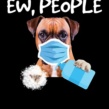 Vorschaubild zum Design Ew People Boxer With Soap Germaphobe Pet Dog Boxer Owner Gear von DynamicDesign