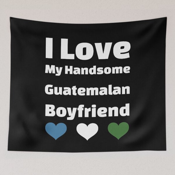 Item preview, I Love My Handsome Guatemalan Boyfriend - Guatemala Boyfriend designed and sold by DiceNLDesigns.