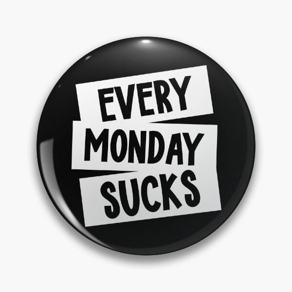 Item preview, Every Monday Sucks designed and sold by ShaykhUmer.