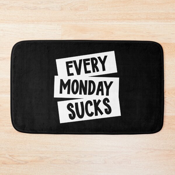 Item preview, Every Monday Sucks designed and sold by ShaykhUmer.