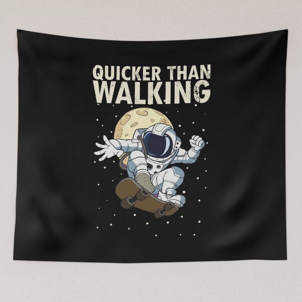 Item preview, Skateboarder Skateboard Quote Astronaut Skater Quicker than walking designed and sold by FalkDania.
