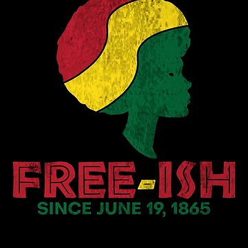 Vorschaubild zum Design Free-ish Since June 19, 1865 Celebrate Black Freedom Gear von DynamicDesign