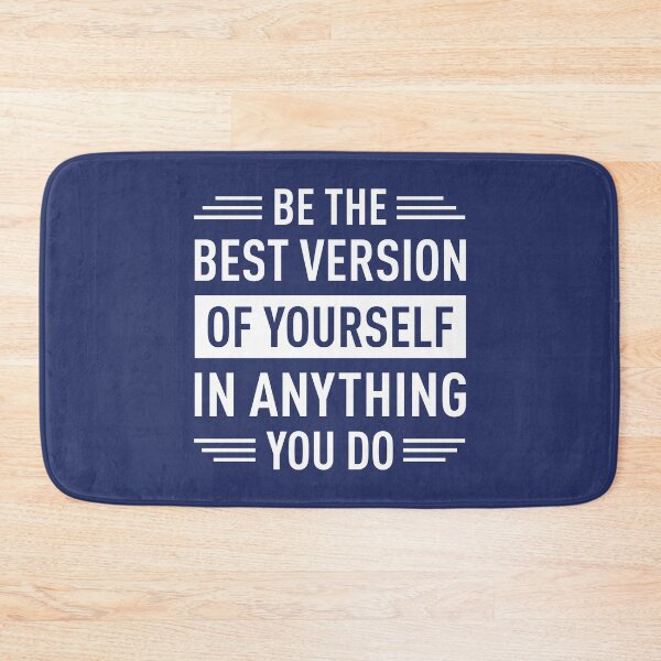 Item preview, Be The Best Version Of Yourself In Anything You Do (Blue BG) designed and sold by FilipeFerreira.