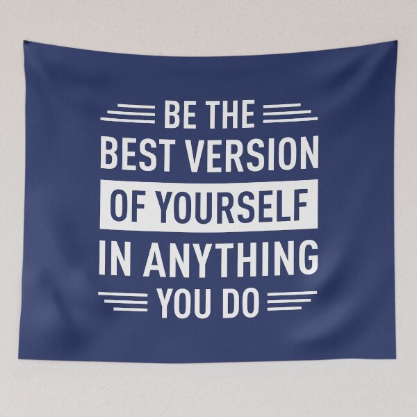 Item preview, Be The Best Version Of Yourself In Anything You Do (Blue BG) designed and sold by FilipeFerreira.