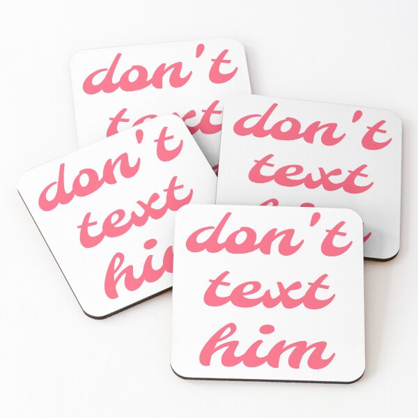 Item preview, Funny Text "don't text him" designed and sold by kindtoearth.