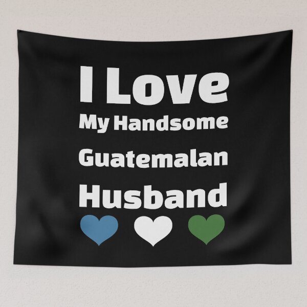 Item preview, I Love My Handsome Guatemalan Husband - Guatemala Husband designed and sold by DiceNLDesigns.