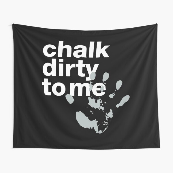 "Chalk dirty to me" motivating crossfit statement with chalk handprint Tapestry