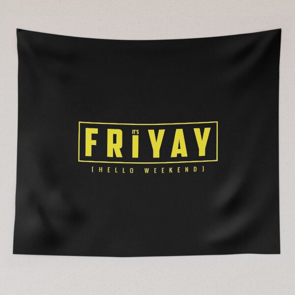 Item preview, It's Friyay! Hello Weekend designed and sold by ShaykhUmer.