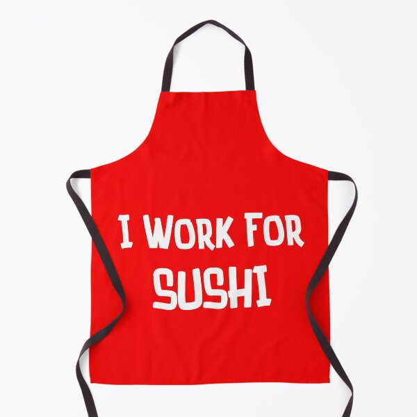 Item preview, I Work For Sushi designed and sold by artistoutfitter.