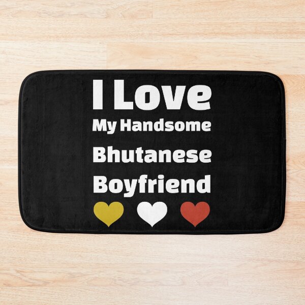 Item preview, I Love My Handsome Bhutanese Boyfriend - Bhutan Boyfriend designed and sold by DiceNLDesigns.