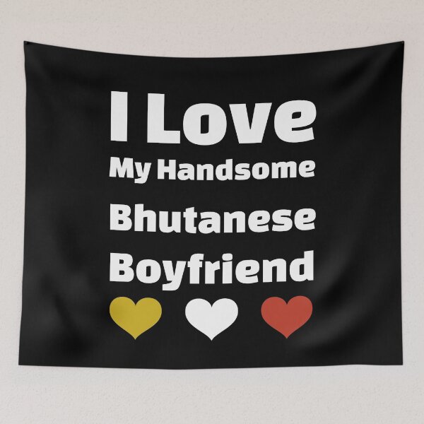 Item preview, I Love My Handsome Bhutanese Boyfriend - Bhutan Boyfriend designed and sold by DiceNLDesigns.