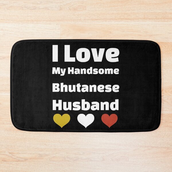 Item preview, I Love My Handsome Bhutanese Husband - Bhutan Husband designed and sold by DiceNLDesigns.