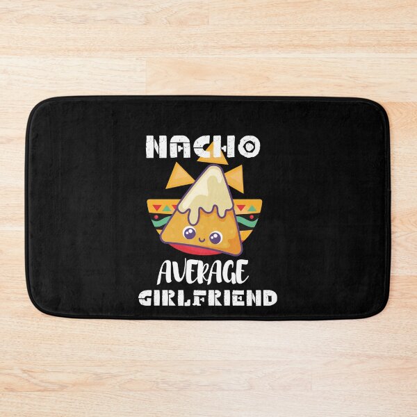 Item preview, Nacho Average Girlfriend designed and sold by VBeesTees.