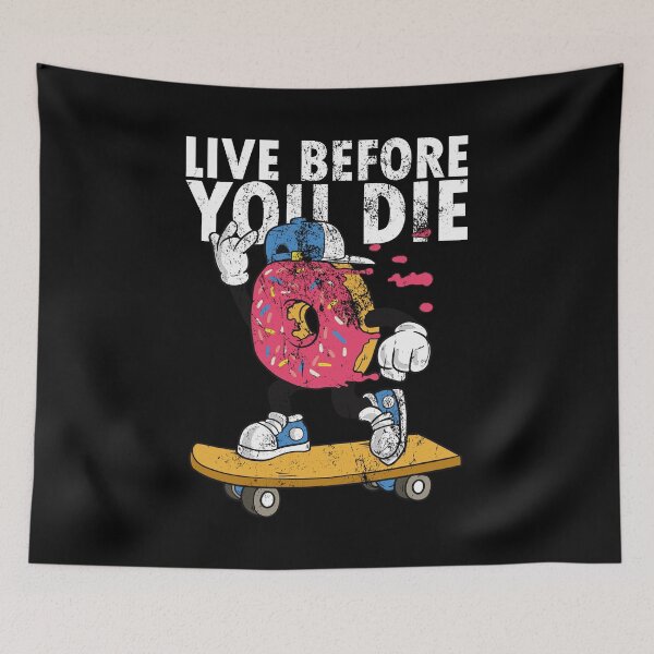 Item preview, Skateboarder Skateboard Quote Donut Skater Live before you die designed and sold by FalkDania.