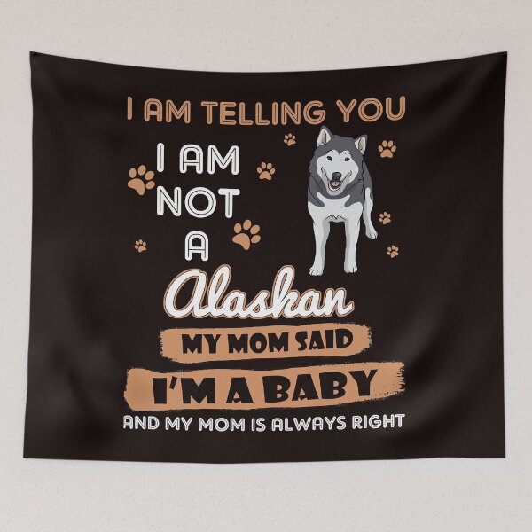 Item preview, Alaskan I&x27;m Telling My Mom Dog Mother&x27;s Day T-shirt essentiel designed and sold by blossomcuaz06.