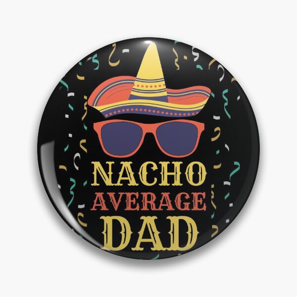 Item preview, Nacho Average Dad designed and sold by Rhu Creations.