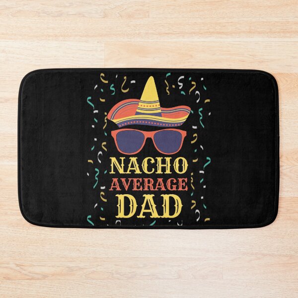 Item preview, Nacho Average Dad designed and sold by Rhu Creations.