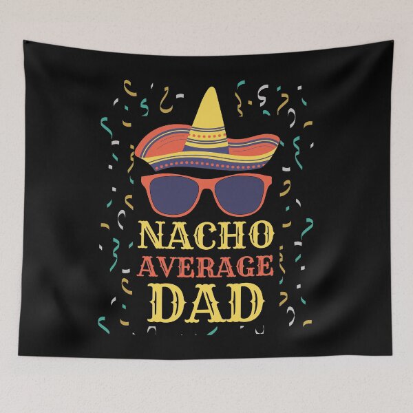 Item preview, Nacho Average Dad designed and sold by Rhu Creations.