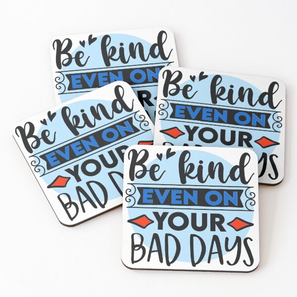 Item preview, Be kind even on your bad days designed and sold by Douglas  Walker.