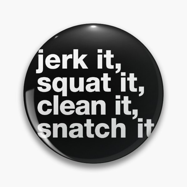 Item preview, "Jerk it, squat it, clean it, snatch it" motivating, humorous crossfit statement designed and sold by TrueType.