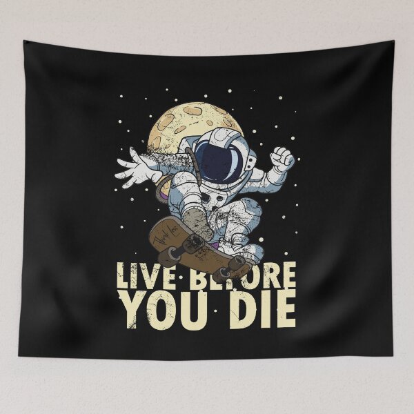 Item preview, Skateboarder Skateboard Quote Astronaut Skater Live before you die designed and sold by FalkDania.