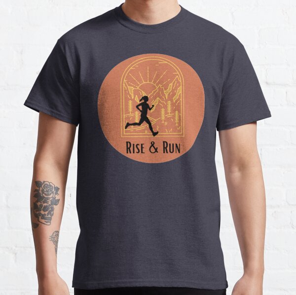 Rise & Run Mountains - design for runners shirts, mugs, stickers and more! Classic T-Shirt