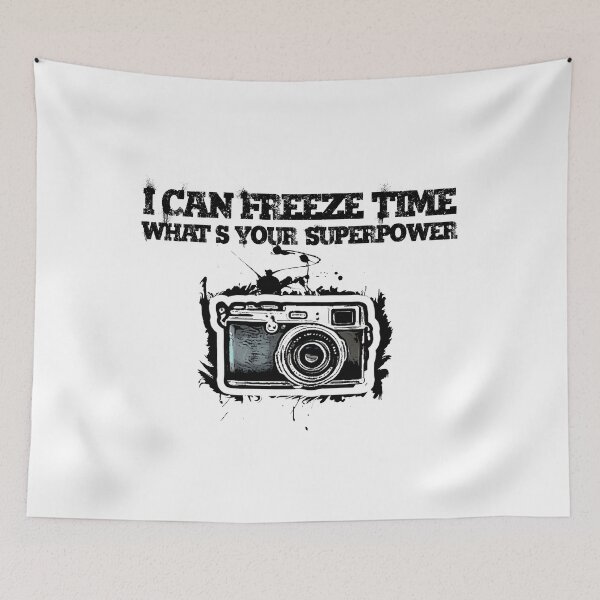 Item preview, Photography, I Can Freeze Time What's Your Superpower, Funny Saying. designed and sold by PrettyAmazing.