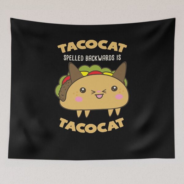 Item preview, TACOCAT spelled backwards is TACOCAT | Funny Cute Kawaii Taco Cat designed and sold by Rabbitti.