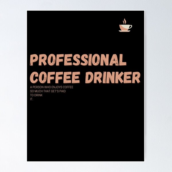 Artikel-Vorschau von Professioneller Kaffeetrinker, designt und verkauft von JorgeMendes.