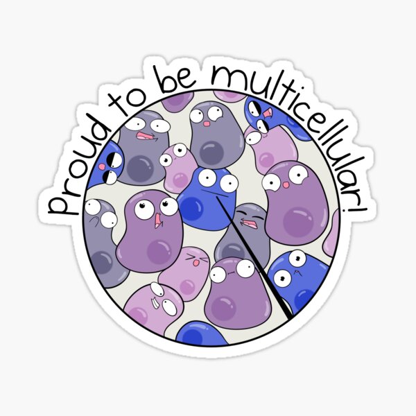 Proud to be Multicellular Sticker