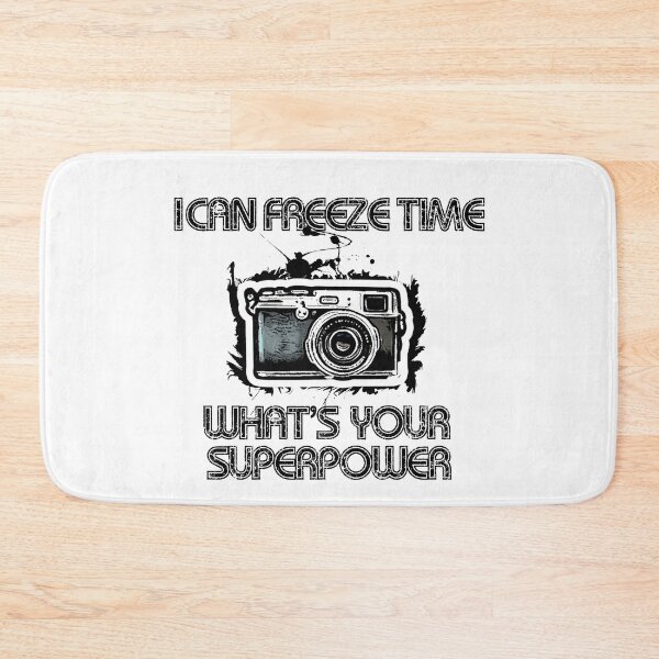Item preview, Photography, I Can Freeze Time What's Your Superpower, Funny Quote. designed and sold by PrettyAmazing.