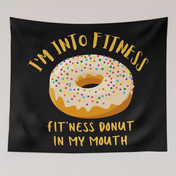 Item preview, I'm Into Fitness. Fitness This Donut In My Mouth. Illustration. Donut Color Text. designed and sold by JellyBeenzz.