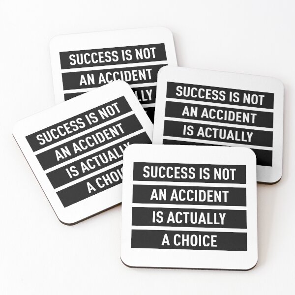 Item preview, Sucess Is Not An Accident Is Actually A Choice designed and sold by FilipeFerreira.