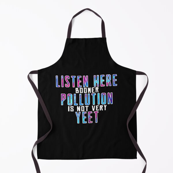 Item preview, Listen here Boomer pollution is not very yeet designed and sold by Captain-Jackson.
