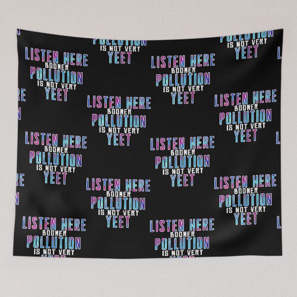 Item preview, Listen here Boomer pollution is not very yeet designed and sold by Captain-Jackson.