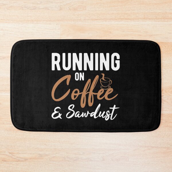 Item preview, Running On Coffee And Sawdust designed and sold by StoreDay.