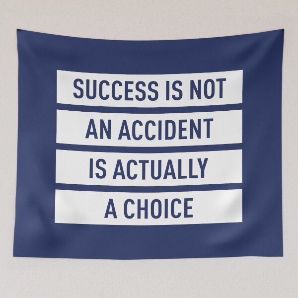 Item preview, Sucess Is Not An Accident Is Actually A Choice (Blue BG) designed and sold by FilipeFerreira.