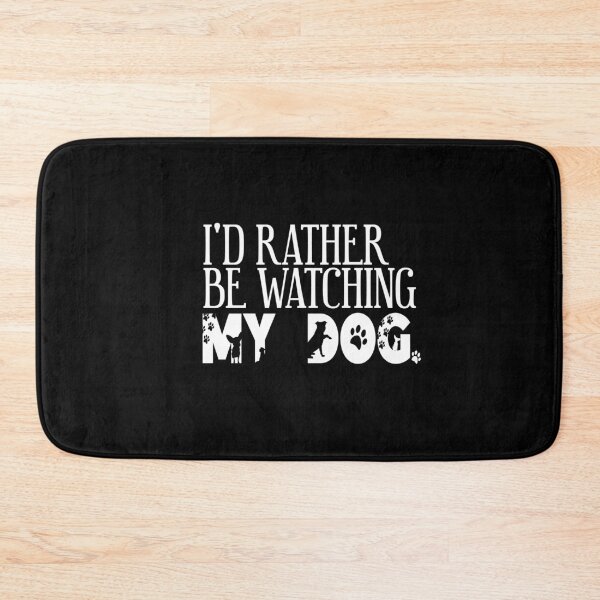Item preview, I'd  Rather Be Watching My Dog.  White Print Snarky  designed and sold by luvmhykdesigns.