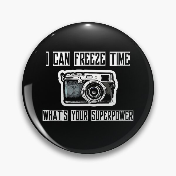 Item preview, Photography, I Can Freeze Time What's Your Superpower, Funny Quote For Photographers.. designed and sold by PrettyAmazing.