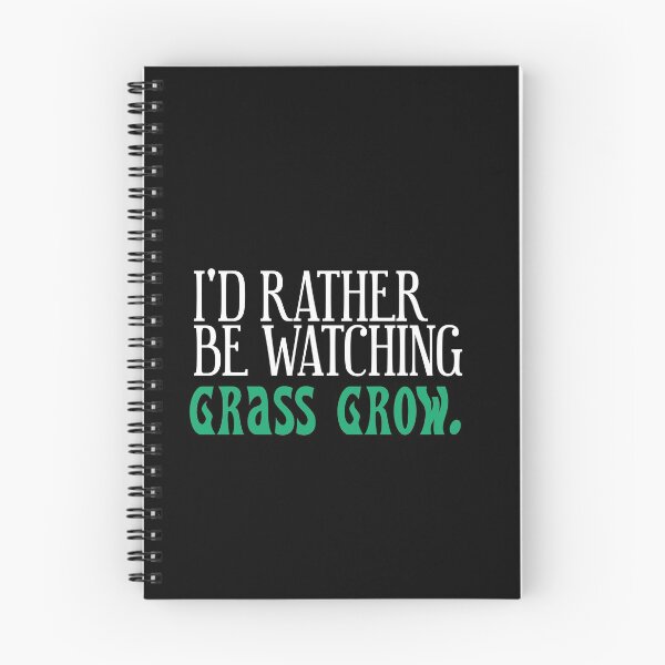Item preview, I'd Rather Be Watching Grass Grow.   White Print Snarky  designed and sold by luvmhykdesigns.