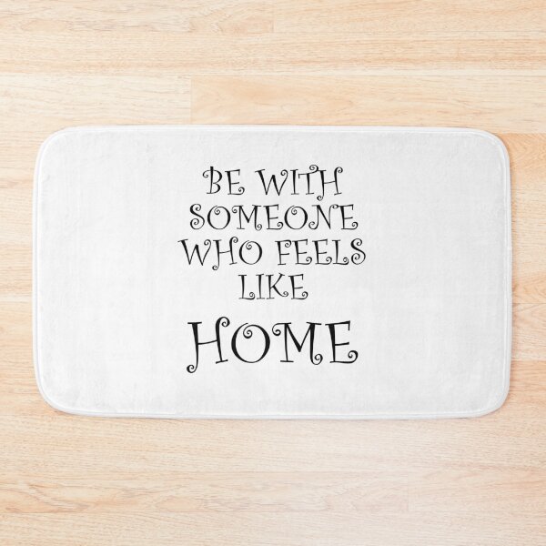 Item preview, Be With Someone Who Feels Like Home designed and sold by SirajDecors.