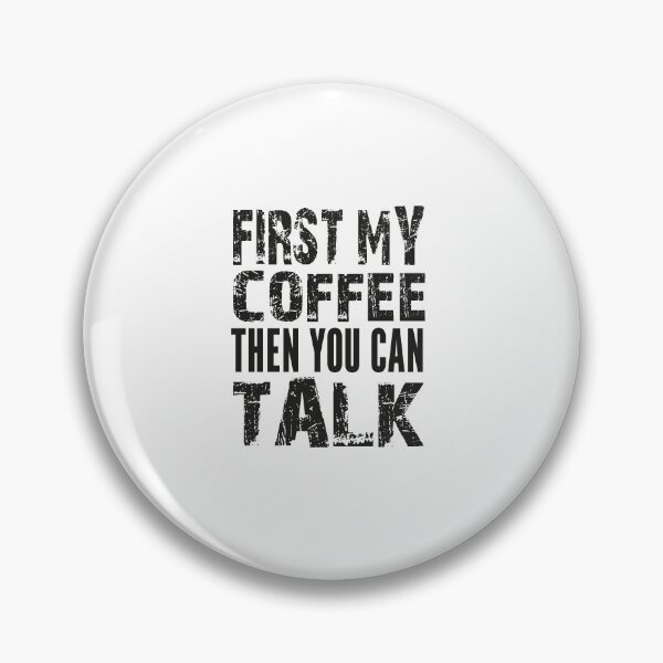 Item preview, First My Coffee Then You Can Talk shirt designed and sold by bigfamilytee.